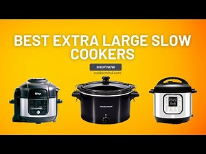 Best Extra Large Slow Cookers for Big Families