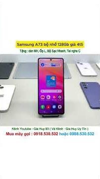 Samsung A73 128GB memory for 4.5 million VND