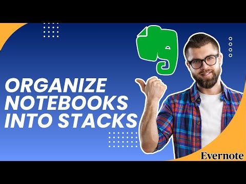 How to Organize Your Evernote Notebooks Into Stacks | Easy Guide 2026