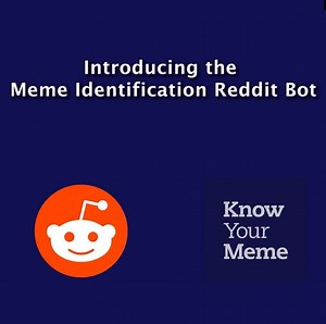 3.7K views · 45 reactions | Check out the brand new meme identification Reddit bot! To summon the bot, simply type "u/IDMeme" followed by the name of a meme. It will then respond with a brief summary taken from the Know Your Meme database. | Know Your Meme | Facebook