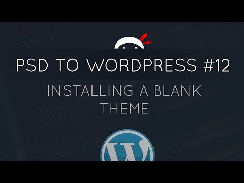 PSD to WordPress Tutorial #12 - Installing a Blank Theme