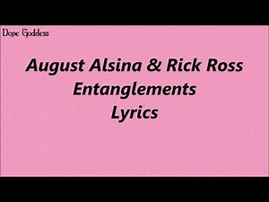 August Alsina & Rick Ross Entanglements (Lyrics)