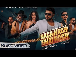 Durgesh Thapa - Nach Nach Bhai - Eva Giri Rajesh Payal Rai New Nepali Music Video 2026