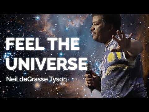 FEEL THE UNIVERSE - Science Inspiration | Neil deGrasse Tyson