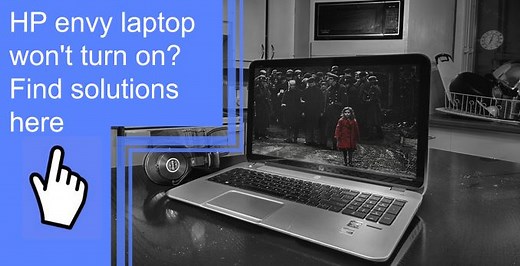 HP envy laptop won't turn on? Find solutions here