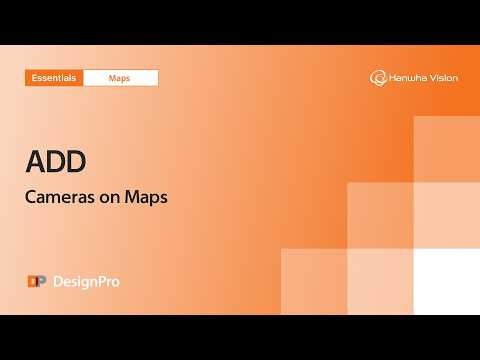 Adding Maps - Camera Placement & Field of View | DesignPro | Hanwha Vision