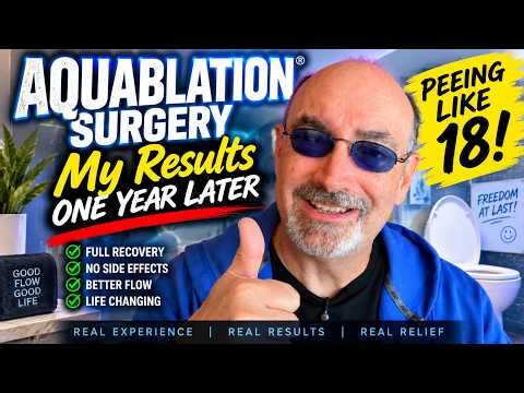 Aquablation Surgery: My Results One Year Later