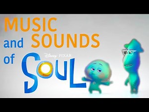 The Music and Sounds of Disney Pixar's "Soul"