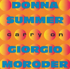 Donna Summer & Giorgio Moroder - Carry On
