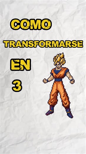 Cómo transformarse en SSJ en 3 pasos