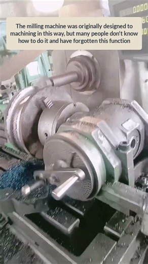 The milling machine was originally designed to machining in this way