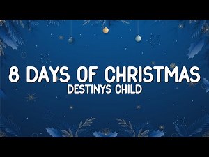 Destiny's Child - 8 Days of Christmas (Lyrics)