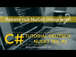 Bibliotheken von NuGet integrieren - NuGet Teil #2 | C# Tutorial Deutsch