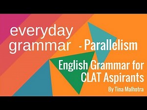 How To Use Parallelism In English Grammar? English Grammar for CLAT Aspirants