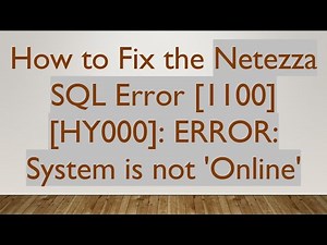 How to Fix the Netezza SQL Error [1100] [HY000]: ERROR: System is not 'Online'