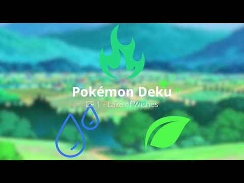 Pokémon Deku: EP 1 - The Lake Of Wishes