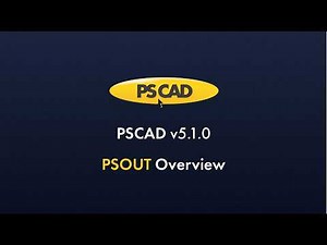 PSCAD PSOUT V5 Overview