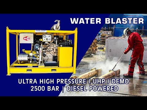 WATER BLASTER | ULTRA HIGH PRESSURE ( UHP ) | DEMO | 2500 BAR | DIESEL POWERED