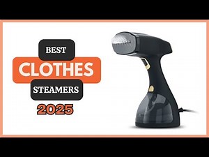🔥 5 Best Clothes Steamers of 2025 | Top Garment Steamers Reviewed!