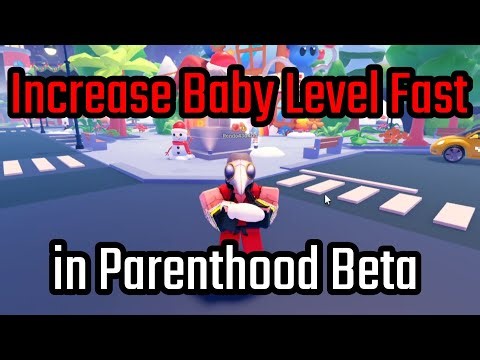 How to Increase Baby Level Fast in Parenthood Beta