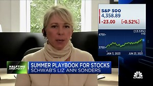 Watch CNBC's full interview with Charles Schwab's Liz Ann Sonders on the summer playbook for stocks