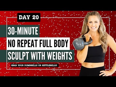 20: No Repeat Full Body Sculpt with Dumbbells OR Kettlebells | Sculpt in 30 Minutes!