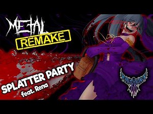 RE: Splatter Party (feat. Rena) 【Intense Symphonic Metal Cover】