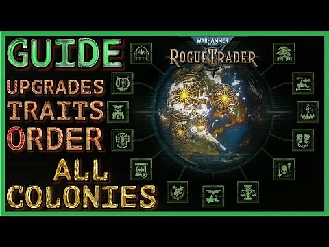 WH40K: Rogue Trader - Colony Guide - All Colonies Upgrades and Traits in Order - Full Showcase