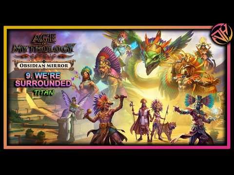 We're Surrounded | Age of Mythology Retold: Obsidian Mirror - Aztec Campaign Walkthrough Part 9