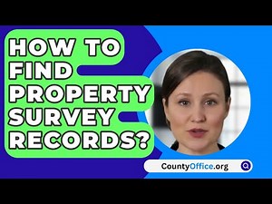 How to Find Property Survey Records? - CountyOffice.org