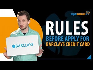 Rules you need to know before you apply for a Barclays credit card