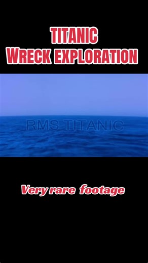 Exploring the Titanic Wreck: Rare Footage Revealed