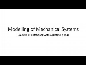2.13: Modelling of Mechanical Systems: Example of Rotational System (Rotating Rod)