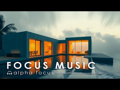Focus Music for Deep Work, Study — Maximum Concentration & Productivity
