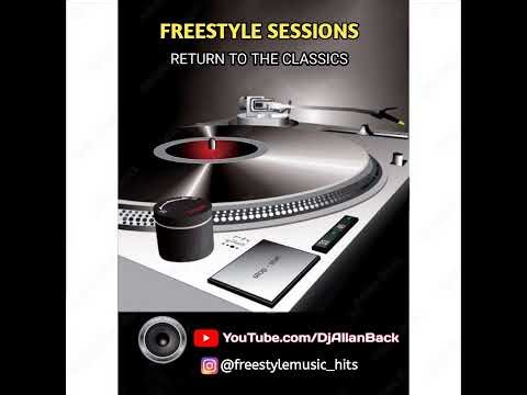 FREESTYLE SESSIONS - RETURN TO THE CLASSICS ( FREESTYLE MUSIC)