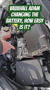 Vauxhall Adam Changing the Battery, How easy is it?