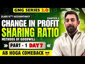 GNG Accountancy | Day 7 | Chapter 2 | Class 12 | Goodwill and Change in PSR.
