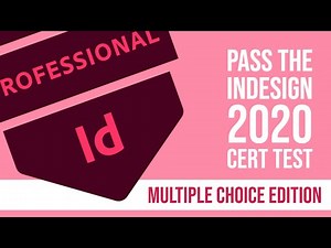 Pass the InDesign 2020 Certification Test - Mini Multiple Choice Edition