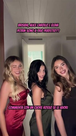 BRISIDA, ALICE CAROLLO AND ELENA PETRIN ARE THE PERFECT TRIO #tiktok #foryou #neiperte #ilrosso#w...
