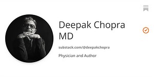 Deepak Chopra MD | Substack
