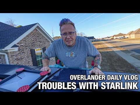Real World Overlander Daily Vlog - Troubles with Starlink