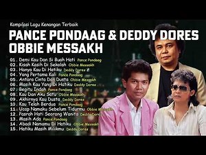 Kompilasi Lagu Kenangan Pance Pondaag, Deddy Dores & Obbie Messakh | Nostalgia Lagu Cinta Abadi