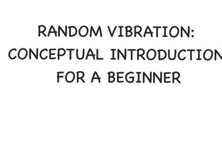 Random Vibration Analysis _ An Introduction _ With real life Examples