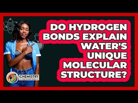 Do Hydrogen Bonds Explain Water's Unique Molecular Structure?