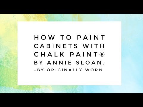 How To Paint Cabinets with Chalk Paint by Annie Sloan