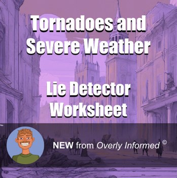 Tornadoes and Severe Weather Lie Detector Worksheet