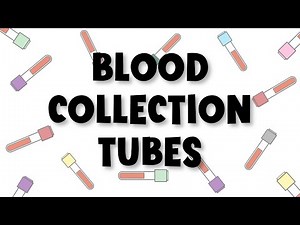 Blood Collection Tubes: Types and Uses.
