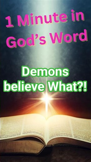 1 Minute Bible Reading - Demons believe What?! James 2:14-19