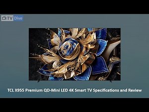 TCL X955 Premium QD Mini LED 4K Smart TV Specifications and Review