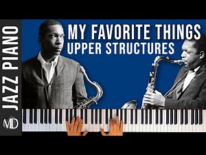 How to play "My Favorite Things" using Upper Structures (QUARTALS) Jazz Piano Voicings